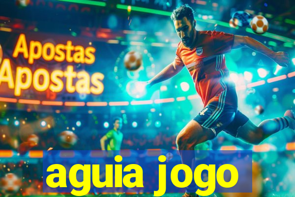 aguia jogo